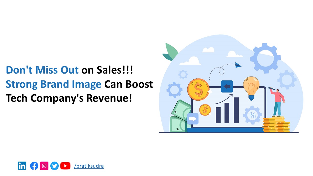 Don't Miss Out on Sales!!! Strong Brand Image Can Boost  Tech Company's Revenue!